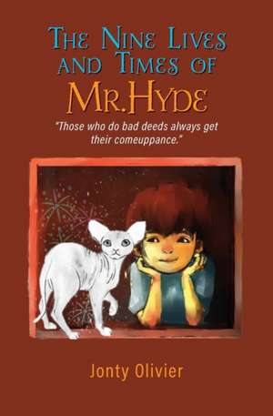 The Nine Lives and Times of Mr. Hyde de Jonty Olivier