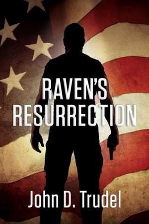 Raven's Resurrection de John D Trudel