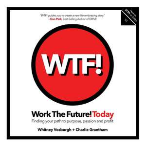 WORK THE FUTURE! TODAY de Whitney Vosburgh