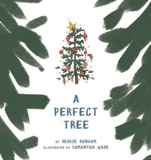 A Perfect Tree de Denise Dunham