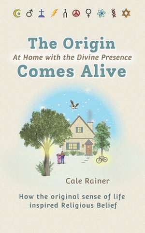 The Origin Comes Alive de Cale Rainer