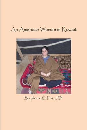 An American Woman in Kuwait de Stephanie C. Fox