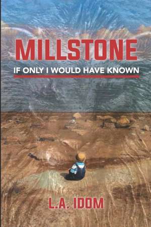 Millstone: If Only I Would Have Known de Linda Idom