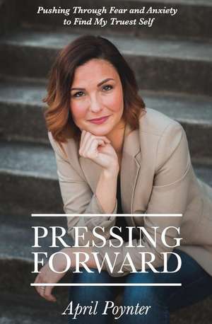 Pressing Forward de April Poynter