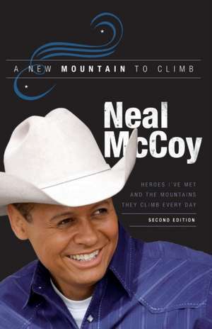 A New Mountain to Climb / Second Edition de Neal McCoy