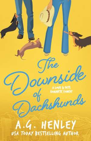 The Downside of Dachshunds de A. G. Henley