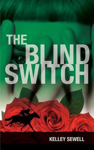 The Blind Switch de Kelley Sewell