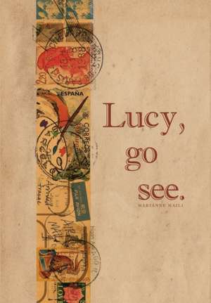 Lucy, go see. de Marianne Maili