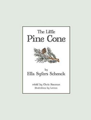 The Little Pine Cone de Ella Syfers Schenck