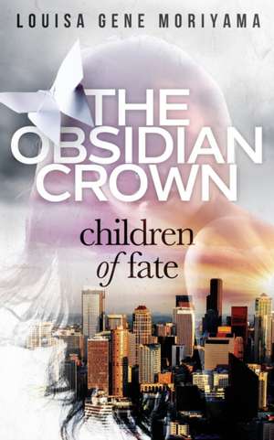 The Obsidian Crown de Louisa Gene Moriyama