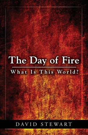 The Day of Fire de David Stewart