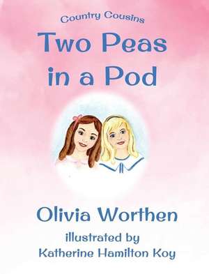 Two Peas in a Pod de Olivia Worthen