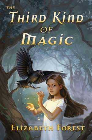 The Third Kind of Magic de Elizabeth Forest