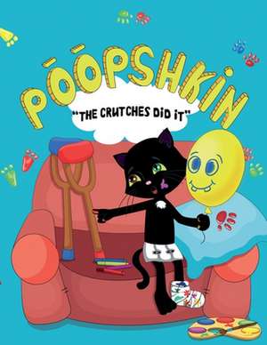 Poopshkin "The Crutches Did It" de Kristina Nokes