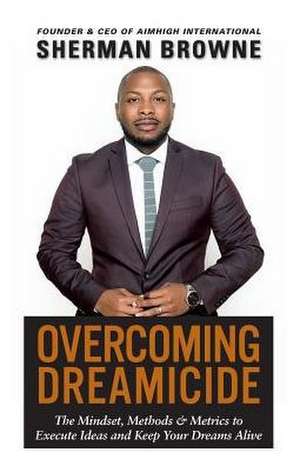 Overcoming Dreamicide de Sherman Browne