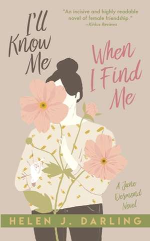 I'll Know Me When I Find Me de Helen J. Darling