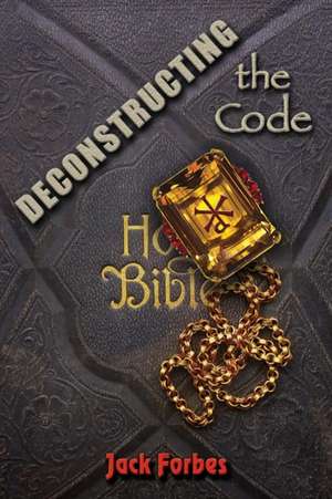 DECONSTRUCTING the Code de Jack Forbes