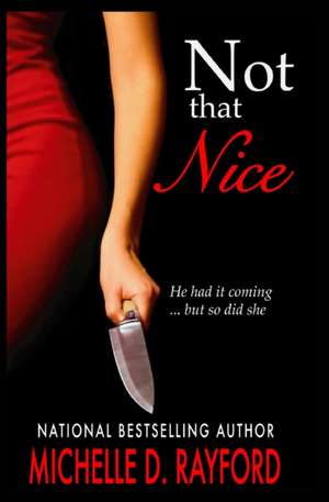 Not That Nice de Michelle D Rayford