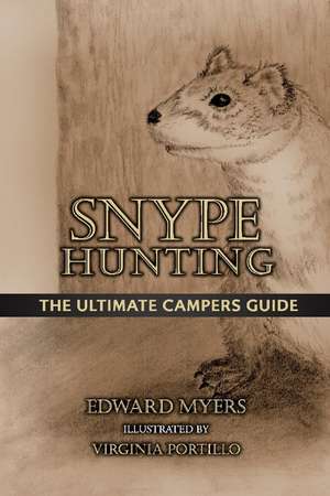 Snype Hunting: The Ultimate Campers Guide de Edward Myers