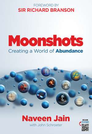 Moonshots: Creating a World of Abundance de Naveen Jain