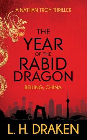 The Year of the Rabid Dragon de L. H. Draken