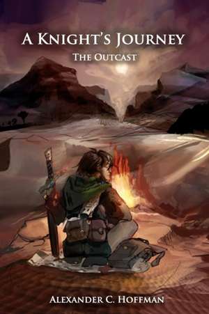 A Knight's Journey: The Outcast de Alexander C. Hoffman