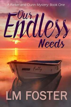 Our Endless Needs de Lm Foster