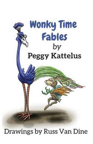 Wonky Time Fables de Peggy Kattelus