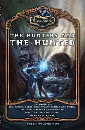 The Hunters and the Hunted de Richard A. Knaak