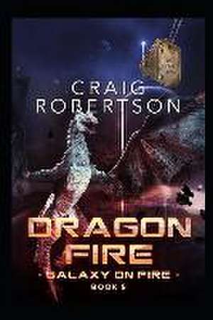 Dragon Fire de Craig Robertson