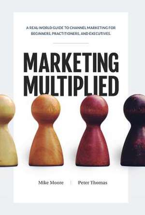 Marketing Multiplied de Mike Moore