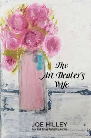 The Art Dealer's Wife de Joe Hilley