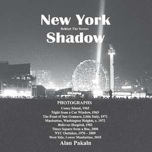 New York Shadow: Behind the Scenes de Alan Pakaln