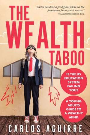 The Wealth Taboo de Carlos Aguirre