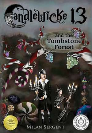 CANDLEWICKE 13 and the Tombstone Forest de Milan Sergent