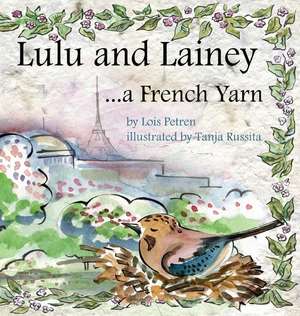 Lulu and Lainey ... a French Yarn de Lois Petren