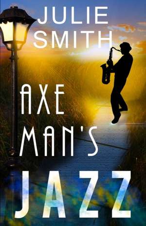 Axeman's Jazz de Julie Smith