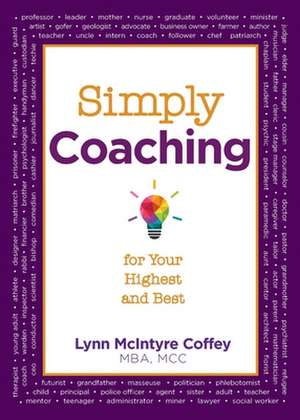 Simply Coaching for Your Highest and Best de Lynn McIntyre Coffey