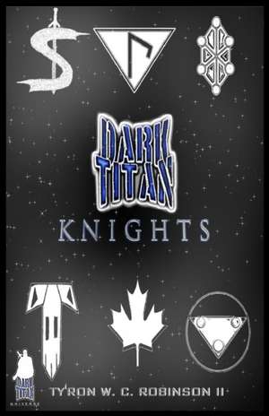 Dark Titan Knights de Ty'Ron W. C. Robinson II