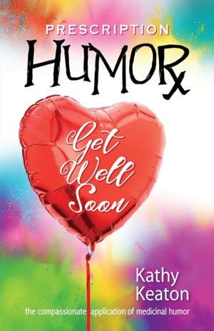 Prescription Humor de Kathy Keaton