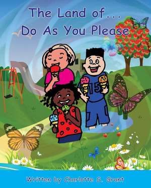 The Land of... Do As You Please de Charlotte S. Grant