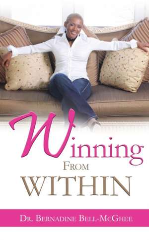 Winning From Within de Bernadine Bell-McGhee