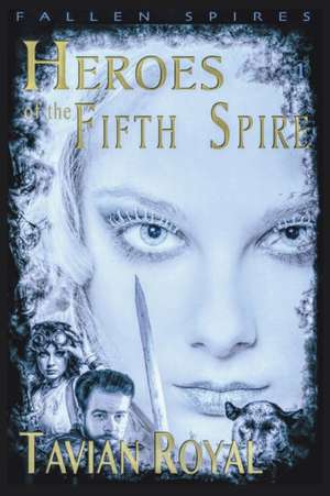 Heroes of the Fifth Spire de Tavian Royal