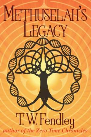 Methuselah's Legacy de T. W. Fendley