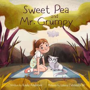 Sweet Pea and Mr. Grumpy de Kayla Andrews