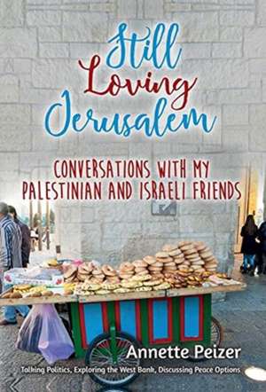 Still Loving Jerusalem de Annette Peizer