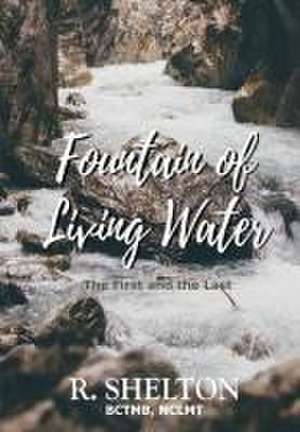 Fountain of Living Water de R. Shelton