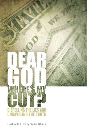 Dear God, Where is My Cut? de Laquetta Holyfield Glaze