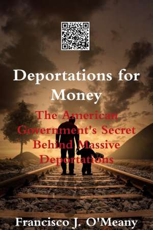 Deportations for Money de Francisco J. O'Meany