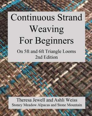 Continuous Strand Weaving For Beginners; On 5ft and 6ft Triangle Looms de Theresa Jewell